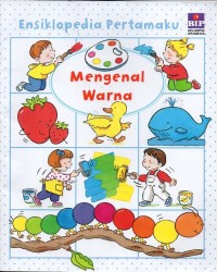 Image of Ensiklopedia pertamaku: mengenal warna