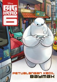 Image of Big hero 6: petualangan kecil baymax