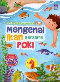 Image of Cerita pengetahuan untuk PAUD: mengenal ikan bersama poki