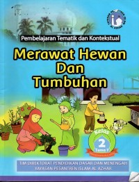 Image of Pembelajaran tematik dan kontekstual kelas 2 tema 7: merawat hewan dan tumbuhan