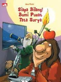Image of Siapa bilang! Bumi pusat tata surya
