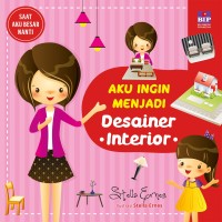 Image of Saat aku besar nanti: aku ingin menjadi desainer interior