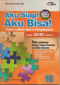 Image of Aku siap! Aku bisa! Paket latihan soal dan penyelesaian untuk SD/MI kelas 1: 1b