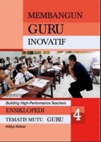 Image of Ensiklopedi tematis mutu guru: membangun guru inovatif 4