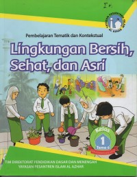 Image of Pembelajaran tematik dan kontekstual kelas 1 tema 6: lingkungan bersih, sehat, dan asri
