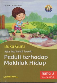 Image of Buku guru buku teks tematik terpadu: peduli terhadap makhluk hidup