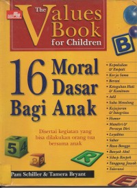 Image of Enam belas (16) moral dasar bagi anak: disertai kegiatan yang bisa dilakukan orang tua bersama anak