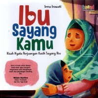 Image of Ibu sayang kamu: kisah nyata perjuangan kasih sayang ibu