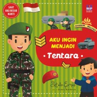 Image of Saat aku besar nanti: aku ingin menjadi tentara