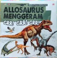 Image of Ensiklopedia dinosaurus: allosaurus menggeram grr! grr! grr!