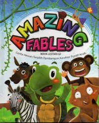 Image of Amazing fables: cerita hewan terpilih pembangunan karakter positif anak