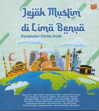 Image of Jejak muslim di lima benua: kumpulan cerita anak