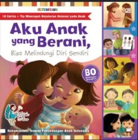 Image of Aku anak yang berani, bisa melindungi diri sendiri