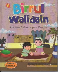 Image of Birrul walidain: 40 kisah berbakti kepada orang tua
