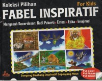 Image of Koleksi pilihan fabel inspiratif: mengasah kecerdasan: budi pekerti, emosi, etika dan imajinasi
