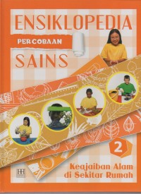 Image of Ensiklopedia percobaan sains: keajaiban alam di sekitar rumah